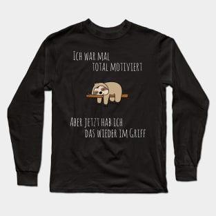 Lustige Sprüche mit witzigem Faultier I Keine Motivation Long Sleeve T-Shirt